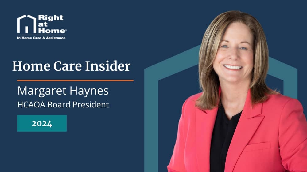 Headshot of Right at Home's President and CEO Margaret Haynes over a navy background with text that says "Home Care Insider, HCAOA Board President"