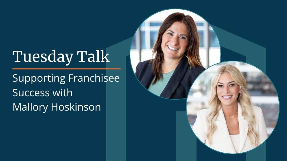 Image with the text “Tuesday Talk: Supporting Franchisee Success with Mallory Hoskinson” and two professional headshots side by side.